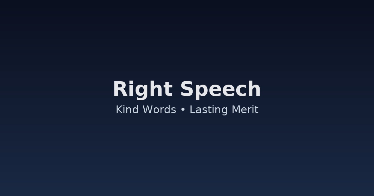 Right Speech — kind words and lasting merit